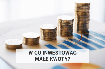 W co inwestować małe kwoty? 9 najlepszych sposobów (2024)