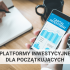 Inwestowanie pieniędzy dla początkujących